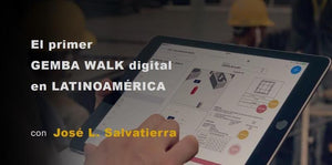 Primer Gemba Walk Digital en Latinoamérica